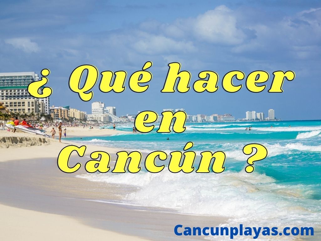 ¿Qué Hacer en Cancún?  Tours y Excursiones.